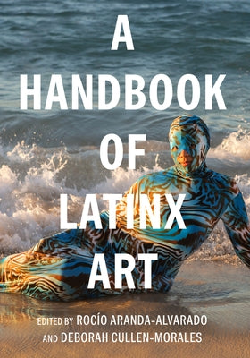 A Handbook of Latinx Art by Aranda-Alvarado, Rocío