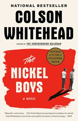The Nickel Boys (Winner 2020 Pulitzer Prize for Fiction) by Whitehead, Colson