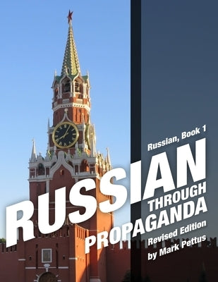 Russian, Book 1: Russian Through Propaganda Paperback Independently Published