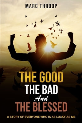 The Good, The Bad, and The Blessed Paperback Marc Throop