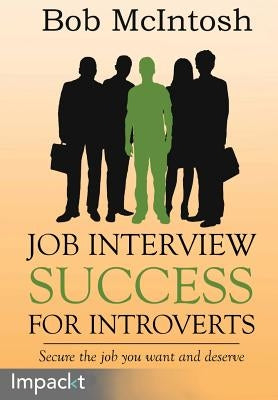 Job Interview Success for Introverts Paperback Impackt Publishing
