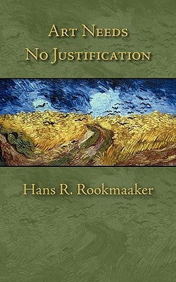 Art Needs No Justification Paperback Regent College Publishing