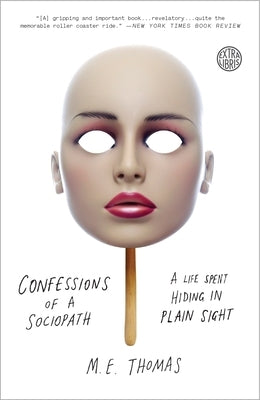 Confessions of a Sociopath: A Life Spent Hiding in Plain Sight Paperback Crown Publishing Group (NY)