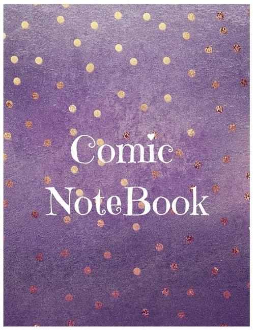 Comic Notebook: Develop Your Kids Creativity Create Your Own Story Comics Book Strips And Graphic Novel With This Beautiful Sketch Not Paperback Independently Published