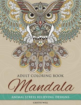 Mandala Adult Coloring Book: Animal Stress Relieving Designs Paperback Createspace Independent Publishing Platform