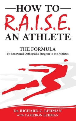 How To R.A.I.S.E. An Athlete Paperback Professional Athletic Orthopedics