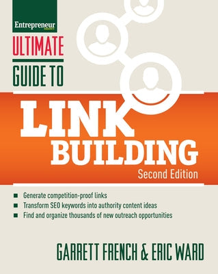 Ultimate Guide to Link Building: How to Build Website Authority, Increase Traffic and Search Ranking with Backlinks Paperback Entrepreneur Press