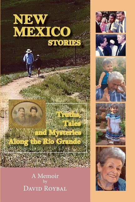New Mexico Stories: Truths, Tales and Mysteries from Along the Río Grande Paperback Sunstone Press