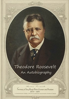 Theodore Roosevelt: An Autobiography Paperback Createspace Independent Publishing Platform