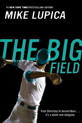 The Big Field by Lupica, Mike