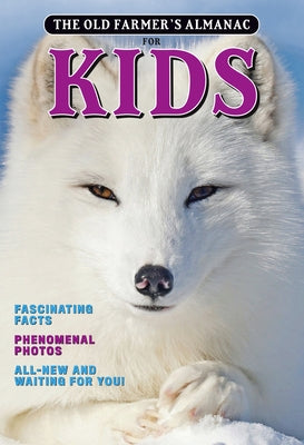 The Old Farmer's Almanac for Kids, Volume 10 Paperback Old Farmer's Almanac