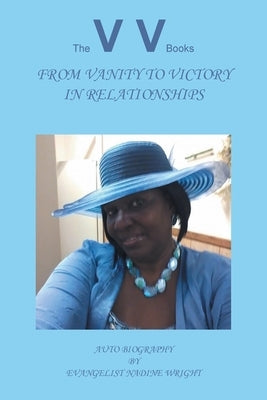 From Vanity to Victory in Relationships by Wright, Evangelist Nadine
