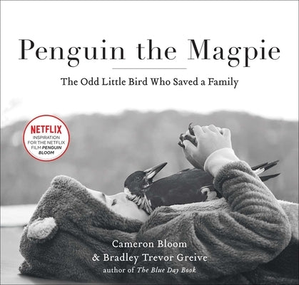 Penguin the Magpie: The Odd Little Bird Who Saved a Family Atria Books