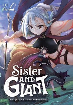Sister and Giant: A Young Lady Is Reborn in Another World, Vol. 1: Volume 1 Paperback Yen Press