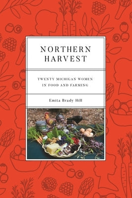 Northern Harvest: Twenty Michigan Women in Food and Farming Paperback Painted Turtle Book