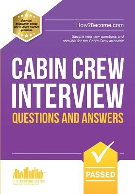 Cabin Crew Interview Questions and Answers: Sample interview questions and answers for the Cabin Crew interview Paperback How2become