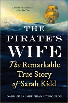 The Pirate's Wife: The Remarkable True Story of Sarah Kidd Paperback Hanover Square Press