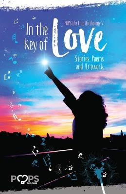 In the Key of Love: POPS Anthology V Paperback Popstheclub.Com, Inc.