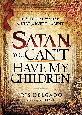 Satan, You Can't Have My Children Paperback Charisma House