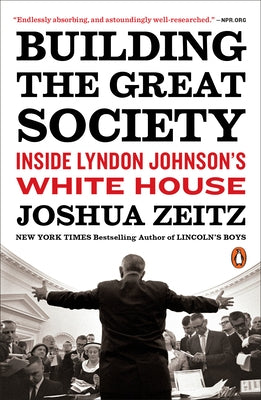 Building the Great Society: Inside Lyndon Johnson's White House Paperback Penguin Books