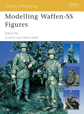Modelling Waffen-SS Figures Paperback Osprey Publishing (UK)