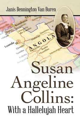 Susan Angeline Collins: with a Hallelujah Heart Paperback WestBow Press