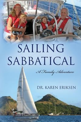 Sailing Sabbatical: A Family Adventure Paperback Createspace Independent Publishing Platform
