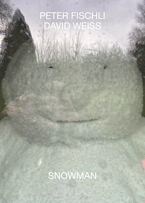 Peter Fischli & David Weiss: Snowman Paperback Walther Konig Verlag
