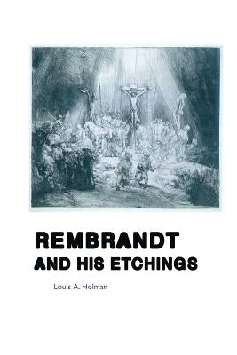 Rembrandt and His Etchings Paperback Crescent Moon Publishing