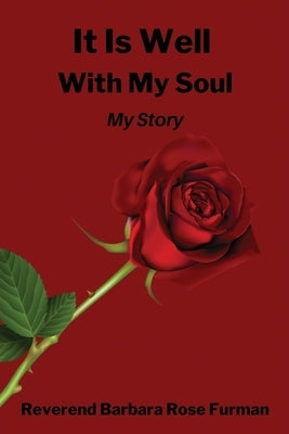 It Is Well With My Soul: My Story Paperback Xulon Press