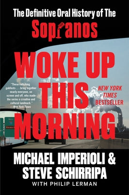 Woke Up This Morning: The Definitive Oral History of the Sopranos Paperback William Morrow & Company