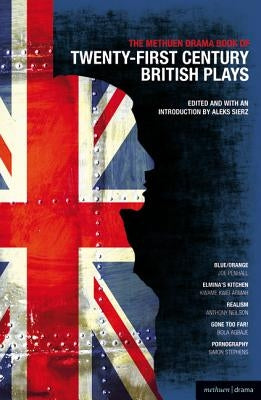 The Methuen Drama Book of 21st Century British Plays Paperback Bloomsbury Publishing PLC