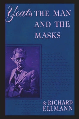 Yeats: The Man And The Masks Paperback Must Have Books