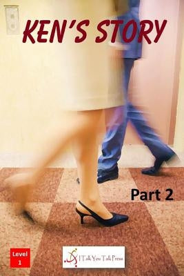 Ken's Story Part 2 Paperback I Talk You Talk Press