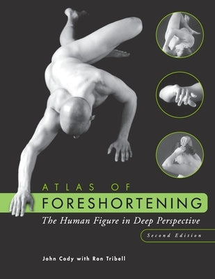Atlas of Foreshortening: The Human Figure in Deep Perspective Paperback Wiley