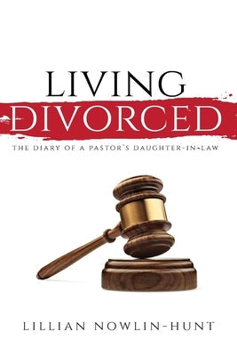 Living Divorced: The Diary of a Pastor's Daughter-in-Law Paperback Trilogy Christian Publishing