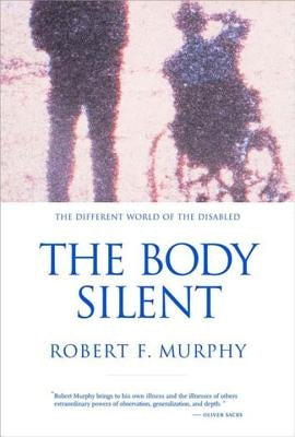 The Body Silent: The Different World of the Disabled Paperback W. W. Norton & Company