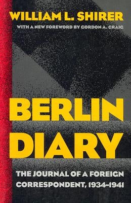 Berlin Diary: The Journal of a Foreign Correspondent, 1934-1941 Paperback Johns Hopkins University Press