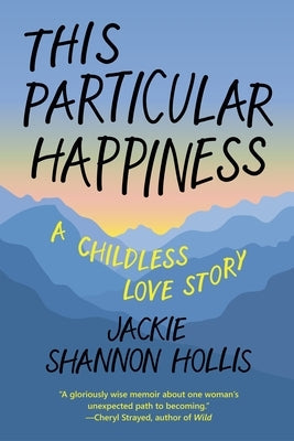 This Particular Happiness: A Childless Love Story Paperback Forest Avenue Press
