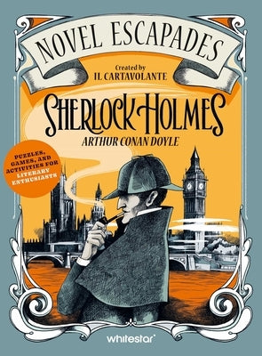 Sherlock Holmes: Puzzles, Games and Activities for Literary Enthusiasts by Il Cartavolante