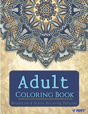 Adult Coloring Book: Adults Coloring Books, Coloring Books for Adults: Relaxation & Stress Relieving Patterns Paperback Createspace Independent Publishing Platform