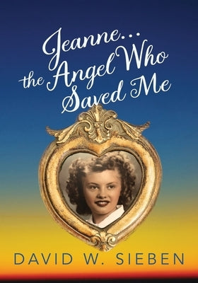 Jeanne, the Angel Who Saved Me Paperback Concierge Marketing Inc.