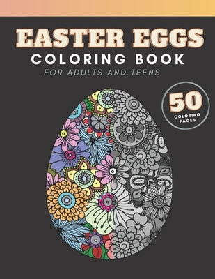 Easter Eggs Coloring Book: for adults and teenagers, 50 colouring pages with complex mandala patterns to color Paperback Independently Published