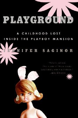 Playground: A Childhood Lost Inside the Playboy Mansion Paperback Dey Street Books
