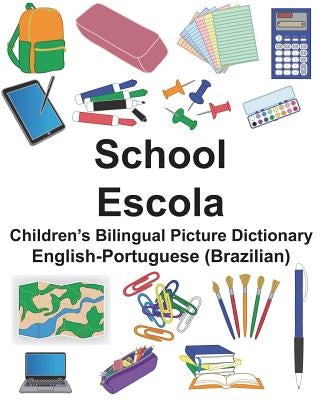 English-Portuguese (Brazilian) School/Escola Children's Bilingual Picture Dictionary Paperback Createspace Independent Publishing Platform