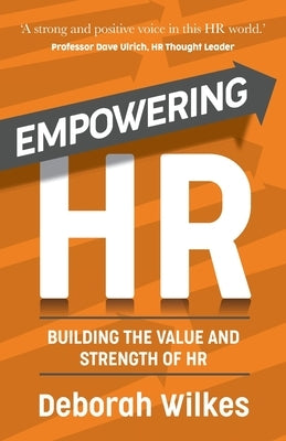 Empowering HR: Building the Value and Strength of HR Paperback Panoma Press