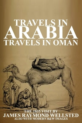 Travels in Arabia: Travels in Oman Paperback Arabesque Travel