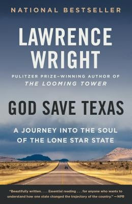 God Save Texas: A Journey Into the Soul of the Lone Star State Paperback Vintage