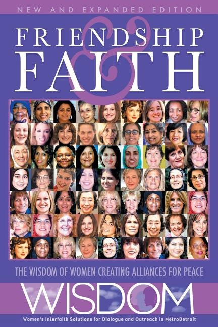 Friendship and Faith, Second Edition: The WISDOM of women creating alliances for peace Paperback Read the Spirit Books