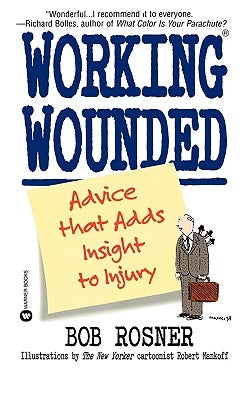 Working Wounded: Advice That Adds Insight to Injury Paperback Grand Central Publishing